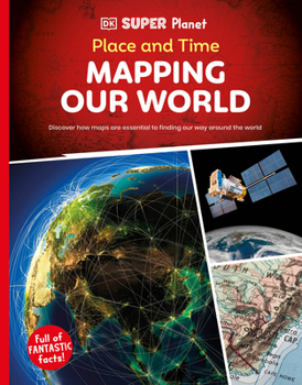 Paperback DK Super Planet Place and Time: Mapping Our World Book