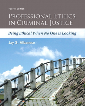 Paperback Professional Ethics in Criminal Justice: Being Ethical When No One Is Looking Book