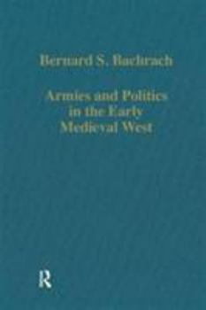 Hardcover Armies and Politics in the Early Medieval West Book