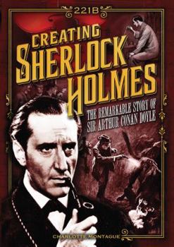 Hardcover Creating Sherlock Holmes: The Remarkable Story of Sir Arthur Conan Doyle Book