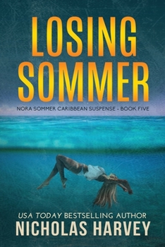 Losing Sommer (Nora Sommer Caribbean Suspense) - Book #5 of the Nora Sommer Caribbean Suspense