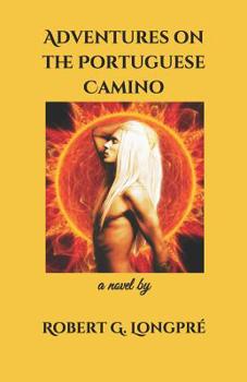 Paperback Adventures on the Portuguese Camino: a novel by Book