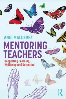 Paperback Mentoring Teachers: Supporting Learning, Wellbeing and Retention Book