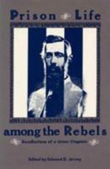 Paperback Prison Life Among the Rebels: Recollections of a Union Chaplain Book