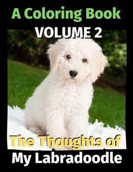 Paperback The Thoughts of My Labradoodle: A Coloring Book Volume 2 Book