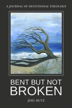 Paperback bent but not broken: a journal of devotional theology Book