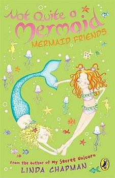 Mermaid Friends - Book #3 of the Not Quite a Mermaid