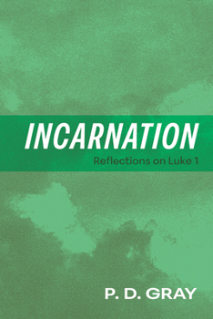 Incarnation: Reflections on Luke 1