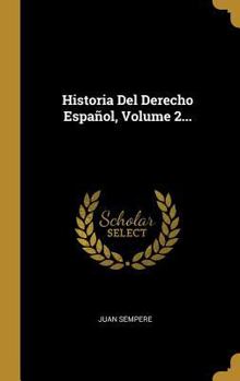 Hardcover Historia Del Derecho Español, Volume 2... [Spanish] Book