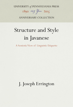 Hardcover Structure and Style in Javanese: A Semiotic View of Linguistic Etiquette Book