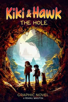 Paperback Kiki & Hawk: The Hole (Book #1) Otherworld Adventure book for Boys and Girls ages 8 and up Book