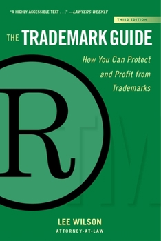 Hardcover The Trademark Guide: How You Can Protect and Profit from Trademarks (Third Edition) Book