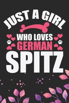 Paperback Just A Girl Who Loves German Spitz: Cool German Spitz Dog Journal Notebook - German Spitz Puppy Lover Gifts - Funny German Spitz Dog Notebook - German Book