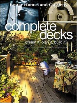 Paperback Complete Decks: Plan & Build Your Dream Deck Book