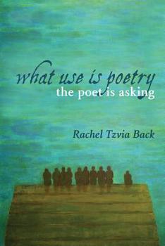 Paperback What Use Is Poetry, the Poet Is Asking Book