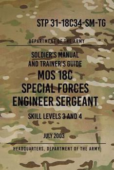 Paperback STP 31-18C34-SM-TG MOS 18C Special Forces Engineer Sergeant: Skill Levels 3 and 4 July 2003 Book