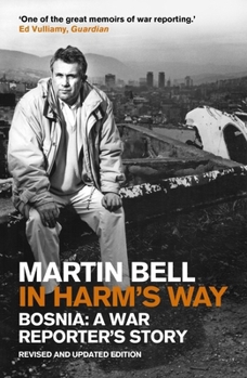 Paperback In Harm's Way: Bosnia: A War Reporter's Story Book