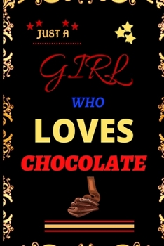 Paperback just a girl who love chocolate: chocolate lover not book