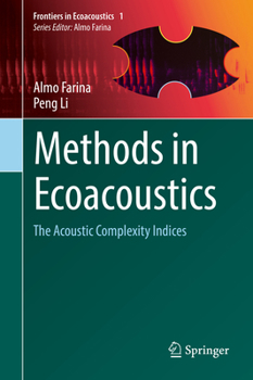 Hardcover Methods in Ecoacoustics: The Acoustic Complexity Indices Book