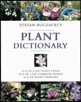 Paperback Stefan Buczacki's Plant Dictionary: A-Z of 6,000 Plant Types * A-Z of 1,000 Common Names * A-Z of Plant Families Book
