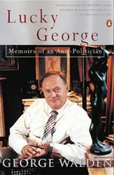 Paperback Lucky George: Memoirs of an Anti Politician Book