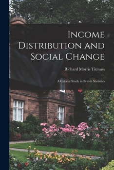 Paperback Income Distribution and Social Change; a Critical Study in British Statistics Book