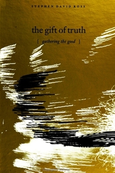 Paperback The Gift of Truth: Gathering the Good Book