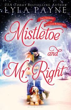 Hardcover Mistletoe and Mr. Right: Two Stories of Holiday Romance Book