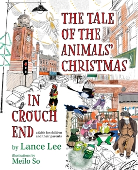 Paperback The Tale Of The Animals' Christmas In Crouch End: a fable for children and their parents Book