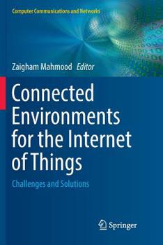 Paperback Connected Environments for the Internet of Things: Challenges and Solutions Book