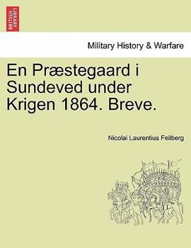Paperback En PR Stegaard I Sundeved Under Krigen 1864. Breve. [Danish] Book