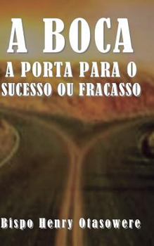 Paperback A boca a porta para o sucesso ou fracasso [Portuguese] Book