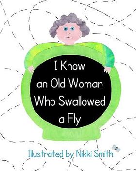 Paperback I Know An Old Woman Who Swallowed A Fly Book