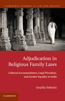 Paperback Adjudication in Religious Family Laws: Cultural Accommodation, Legal Pluralism, and Gender Equality in India Book