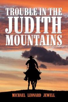 Paperback Trouble in the Judith Mountains Book