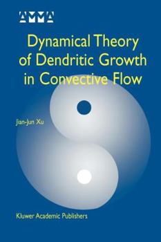 Dynamical Theory of Dendritic Growth in Convective Flow