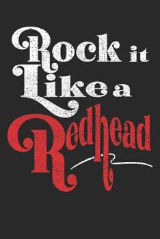 Paperback Rock It Like A Redhead: Notebook Diary: 120 Lined Journal Pages Book