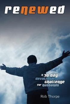 Paperback Renewed - A 30 Day Devotional Challenge for Husbands Book