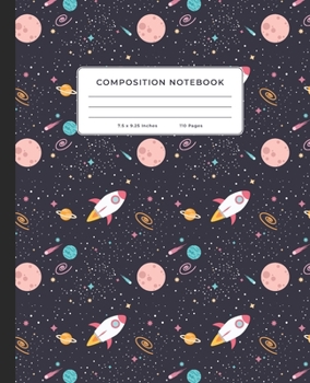 Paperback Composition Notebook: Outer Space, Shooting Stars, Planets, Rockets, Astronomy, Cosmology 7.5" x 9.25", Wide Ruled, 110 Pages Book