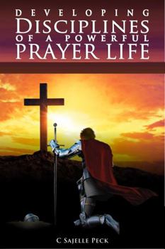 Paperback Developing Disciplines of a Powerful Prayer Life Book