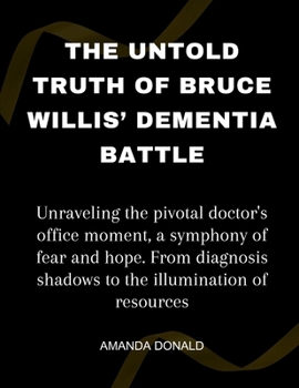 The Untold Truth Of Bruce Willis' Dementia Battle: Unraveling the pivotal doctor's office moment, a symphony of fear and hope. From diagnosis shadows