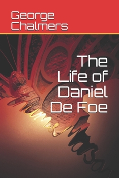 The Life of Daniel De Foe