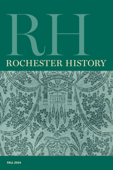 Paperback Rochester History Vol. 82, No. 1 (Fall 2024) Book