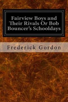 Paperback Fairview Boys and Their Rivals Or Bob Bouncer's Schooldays Book