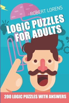 Paperback Logic Puzzles For Adults: Calcudoku 7x7 - 200 Logic Puzzles with Answers Book