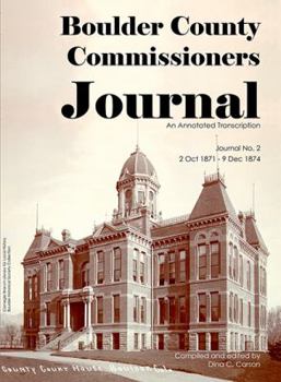 Paperback Boulder County Commissioners Journal, 1871-1874: An Annotated Transciption Book