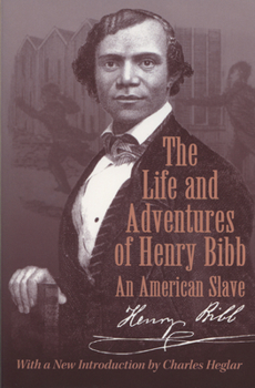 Narrative of the Life and Adventures of Henry Bibb: An American Slave - Book  of the Wisconsin Studies in Autobiography