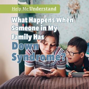 Library Binding What Happens When Someone in My Family Has Down Syndrome? Book