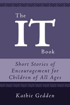 Paperback The It Book: Short Stories of Encouragement for Children of All Ages Book