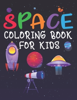 Paperback Space Coloring Book for Kids: Space Coloring and Activity Book for Kids, Rocket Coloring Book, Coloring Book for Kids, Amazing Outer Space Coloring Book